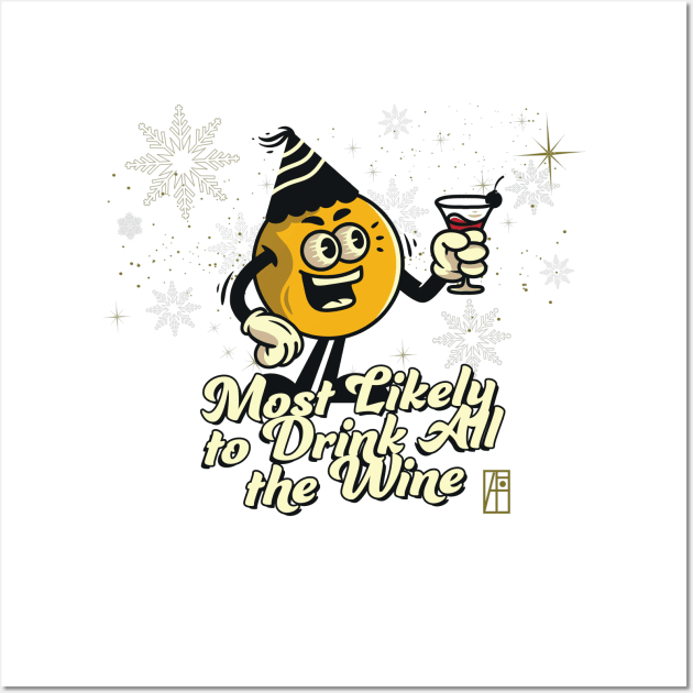 Most Likely to Drink all the Win - Family Christmas - Christmas Gifts Wall Art by ArtProjectShop